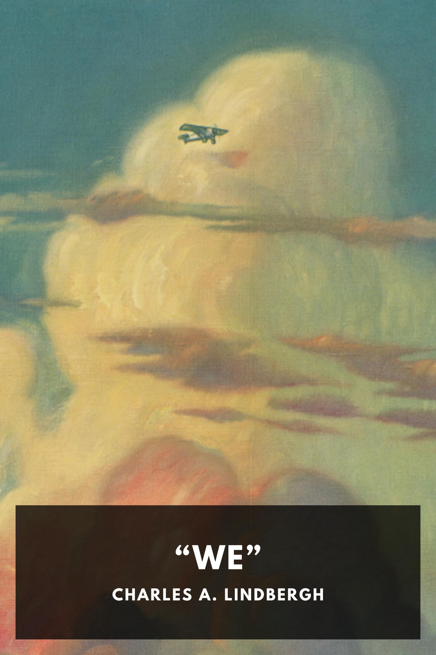 “We” - Charles A. Lindbergh